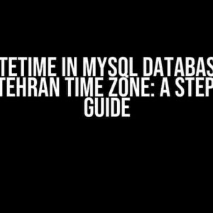 Save DateTime in MySQL Database based on Asia/Tehran Time Zone: A Step-by-Step Guide